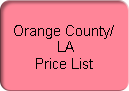 Orange County/
 LA 
Price List